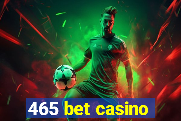 465 bet casino