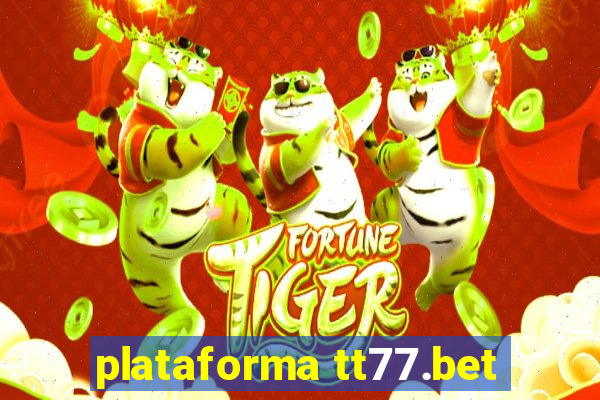 plataforma tt77.bet