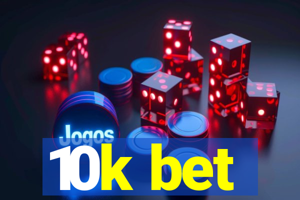 10k bet