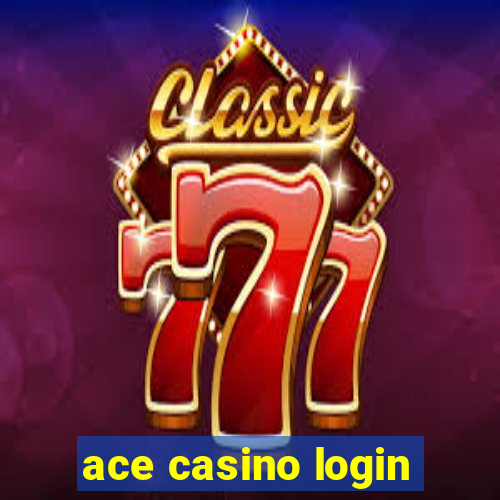 ace casino login