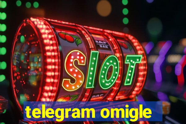 telegram omigle