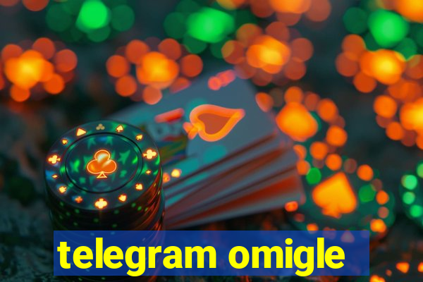 telegram omigle