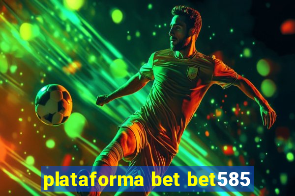 plataforma bet bet585