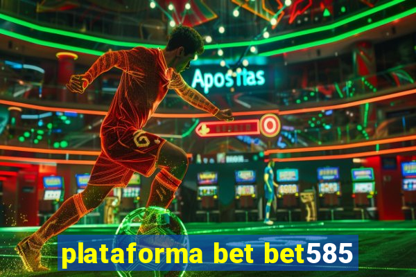 plataforma bet bet585