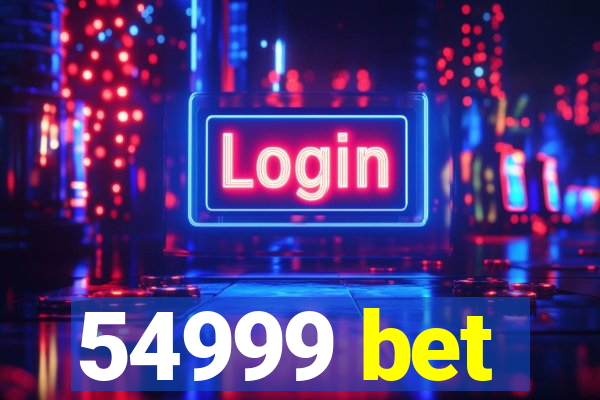 54999 bet