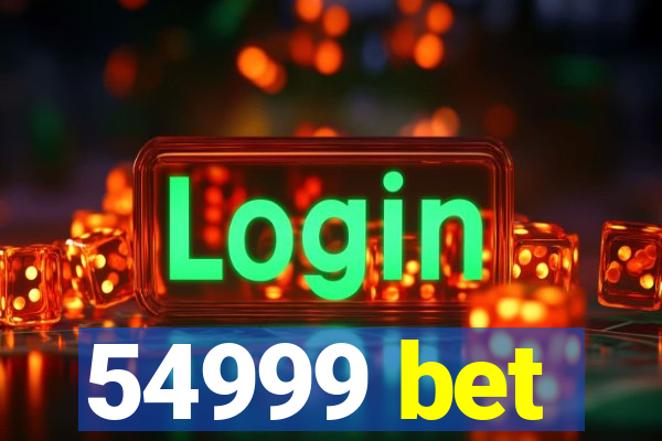 54999 bet