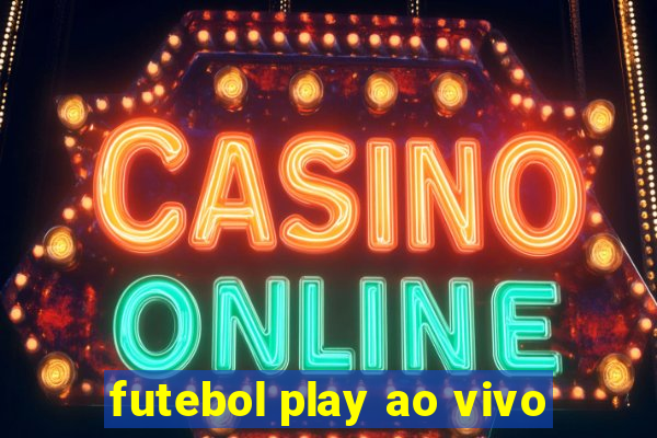 futebol play ao vivo