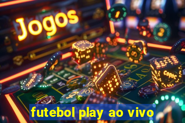 futebol play ao vivo