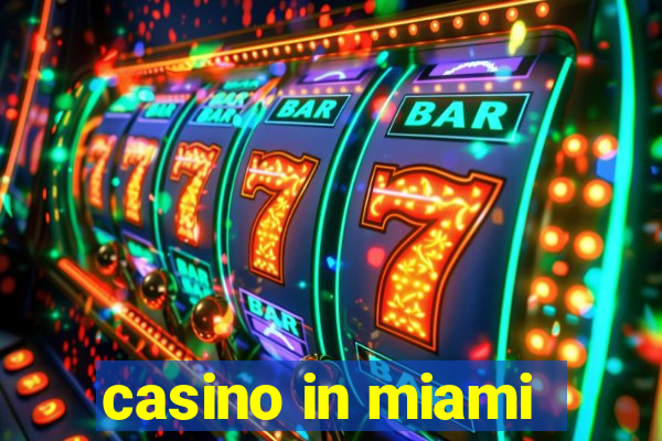 casino in miami