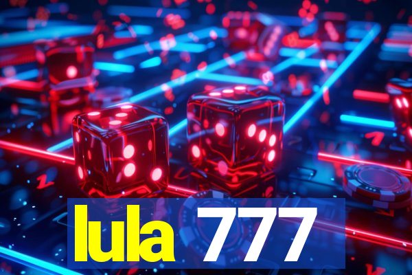 lula 777