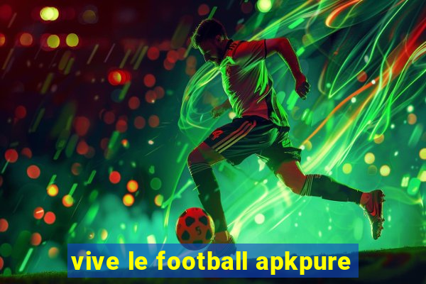 vive le football apkpure