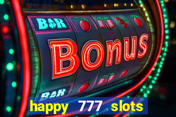 happy 777 slots paga mesmo