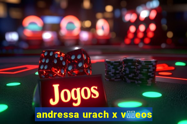 andressa urach x v閾哾eos