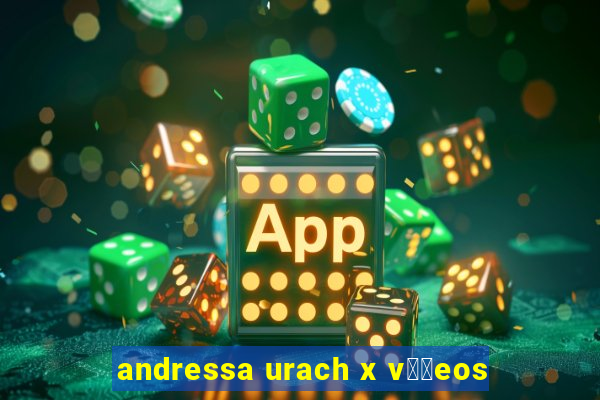 andressa urach x v閾哾eos