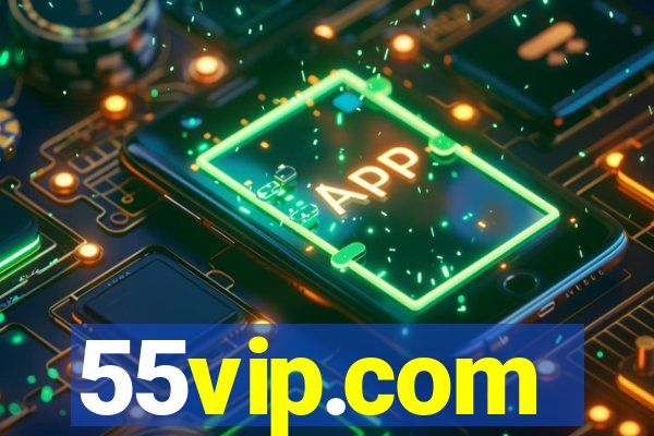 55vip.com