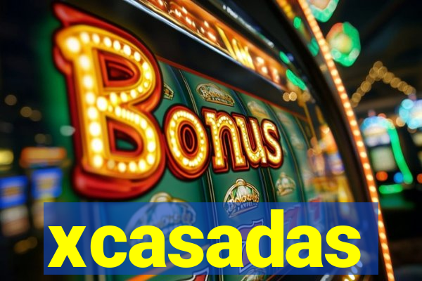 xcasadas