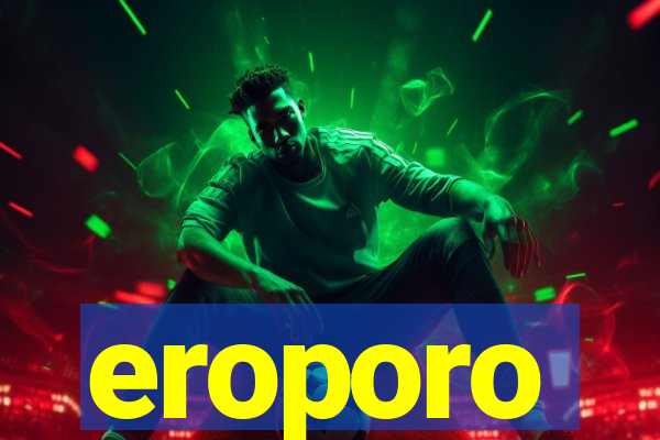 eroporo