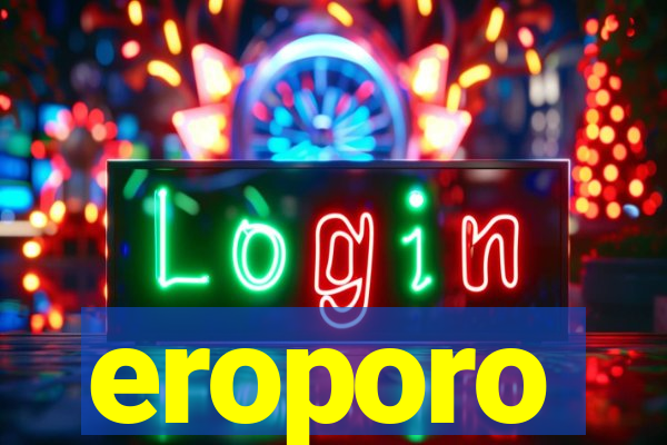 eroporo