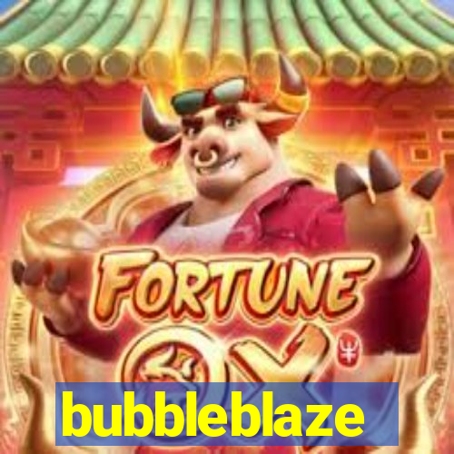 bubbleblaze
