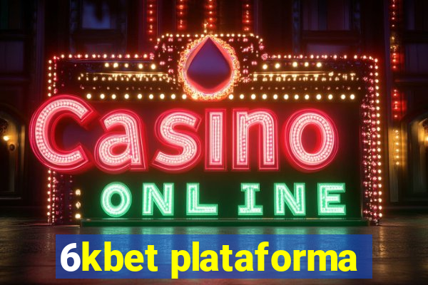 6kbet plataforma