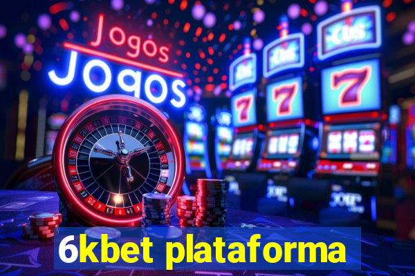 6kbet plataforma