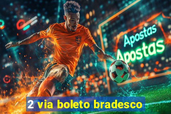 2 via boleto bradesco