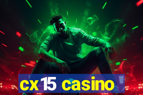 cx15 casino