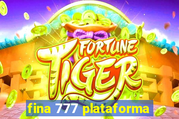 fina 777 plataforma