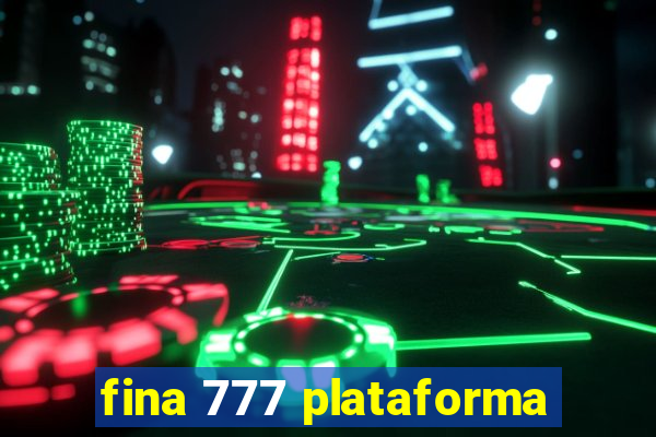 fina 777 plataforma