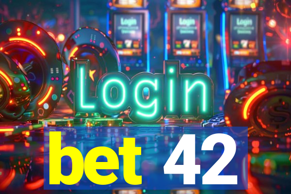 bet 42