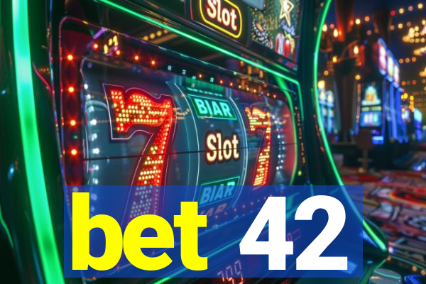 bet 42