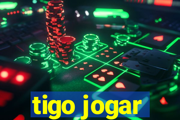 tigo jogar