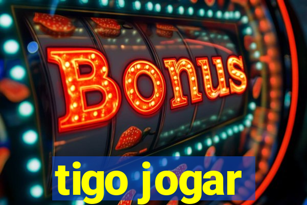 tigo jogar