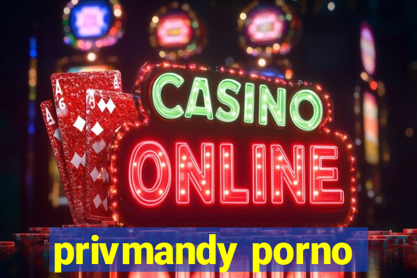 privmandy porno