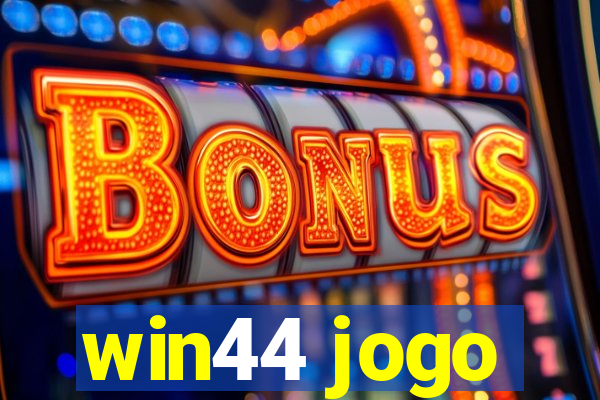 win44 jogo