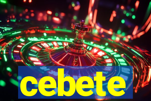 cebete