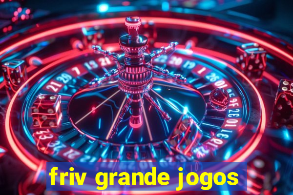friv grande jogos