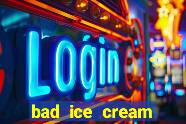 bad ice cream click jogos