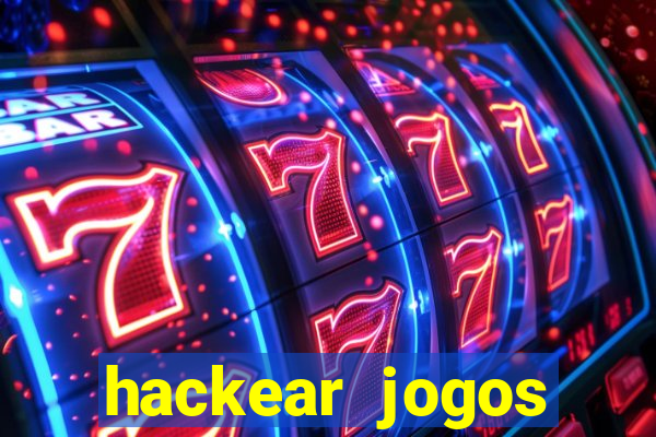 hackear jogos dinheiro infinito