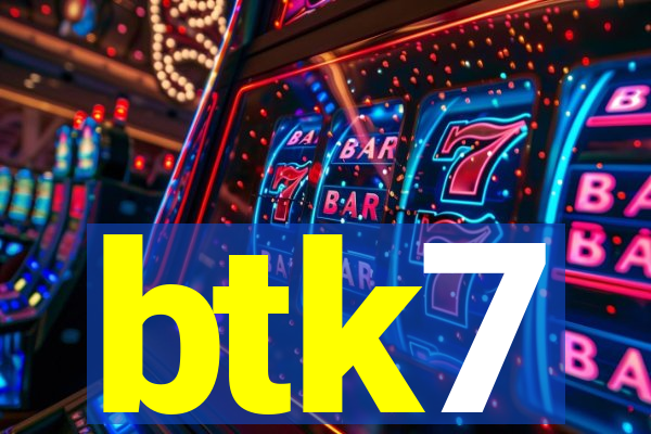 btk7