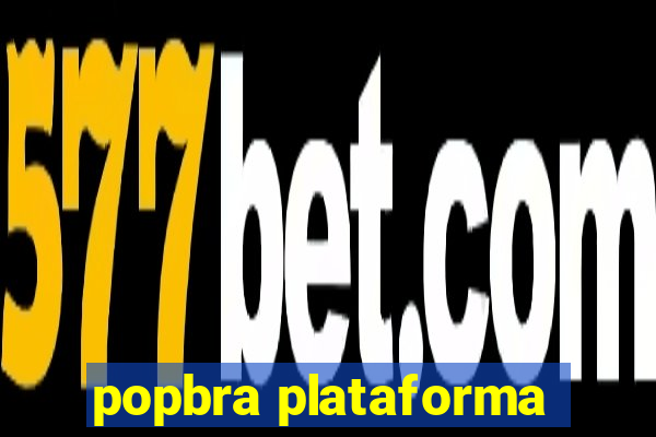 popbra plataforma
