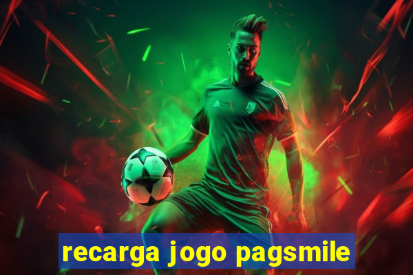recarga jogo pagsmile