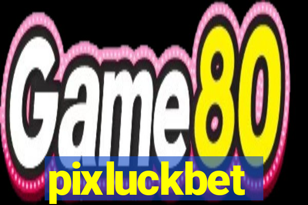 pixluckbet