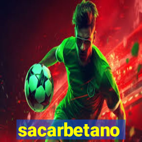 sacarbetano