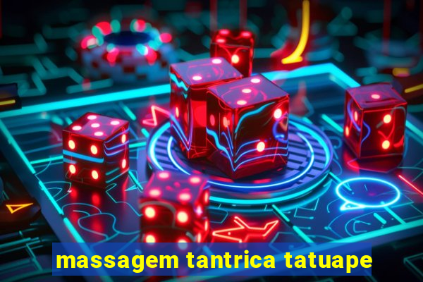 massagem tantrica tatuape
