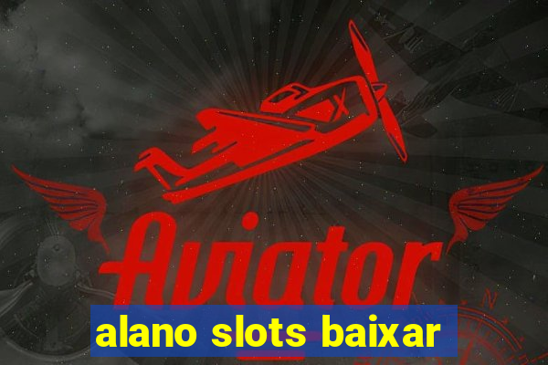 alano slots baixar