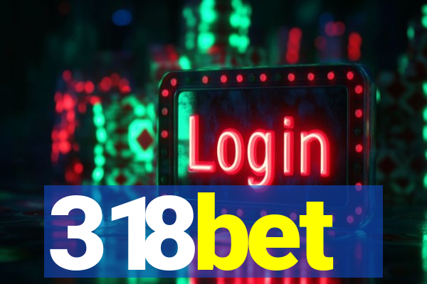318bet