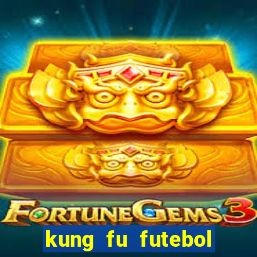 kung fu futebol clube download dublado