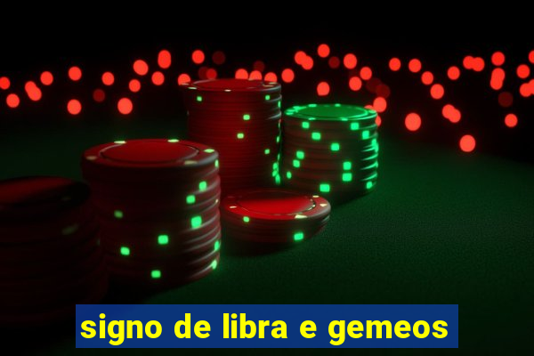 signo de libra e gemeos