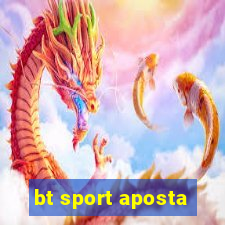 bt sport aposta